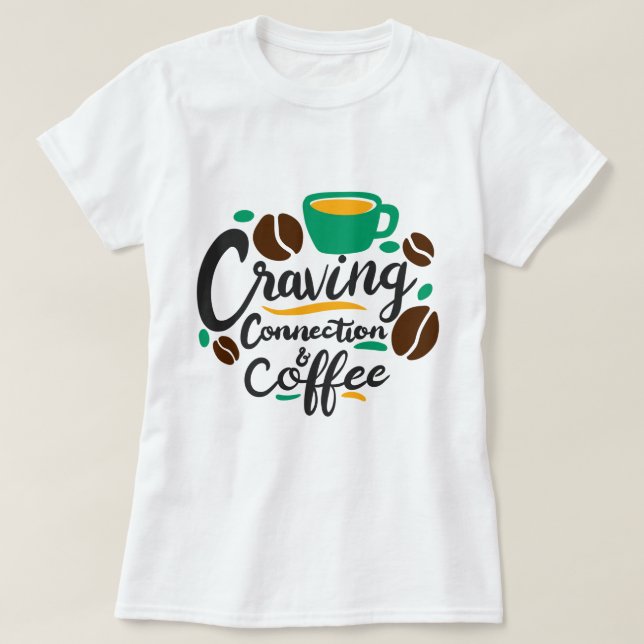 "Strömmande anslutning och kaffe" T Shirt (Design framsida)