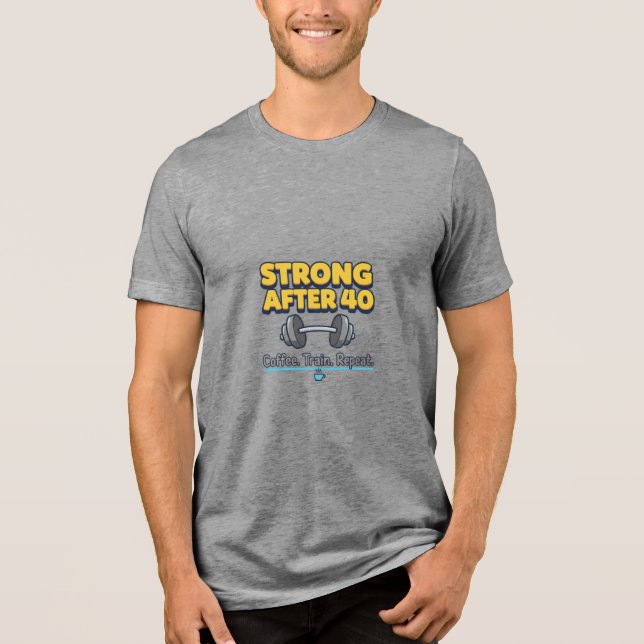 Strong After 40 T Shirt (Framsida)