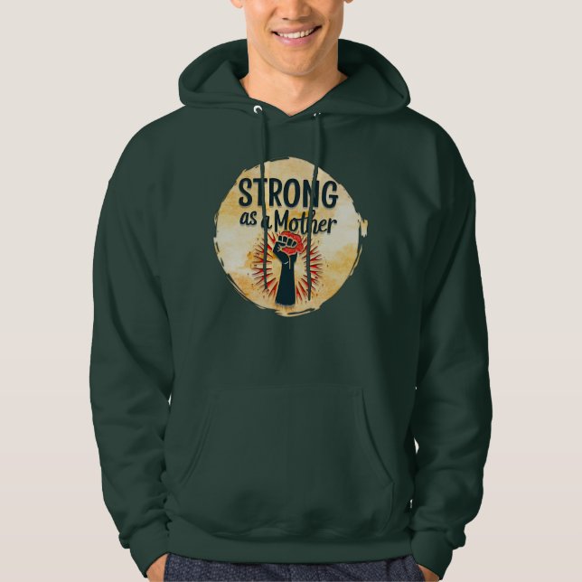 Strong as a Mother – Feminine Power Design Hoodie (Framsida)