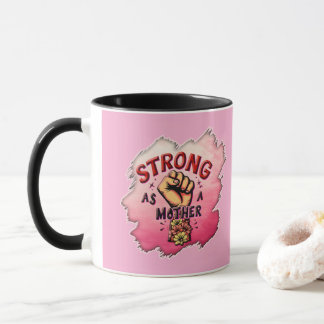 Strong as a Mother – Floral Empowerment Art Mugg