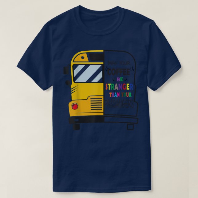 Strong Coffee Funny School Bus Driver Gift School  T Shirt (Design framsida)