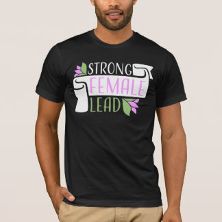 Strong Female Lead Feminist Empowerment Quote Logo T Shirt