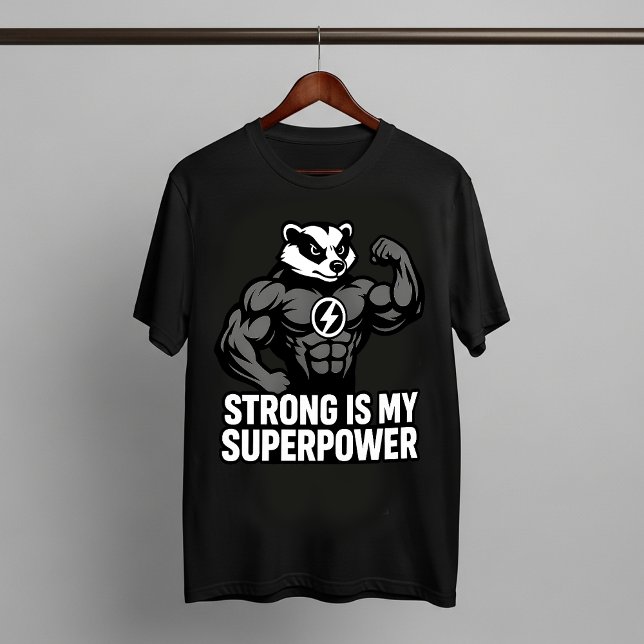 Strong Is My Superpower – Motivational Badger T Shirt (Skapare uppladdad)