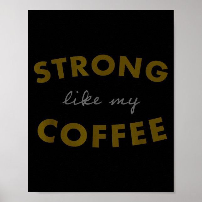 Strong Like My Coffee, Funny Coffee Saying  Poster (Framsidan)