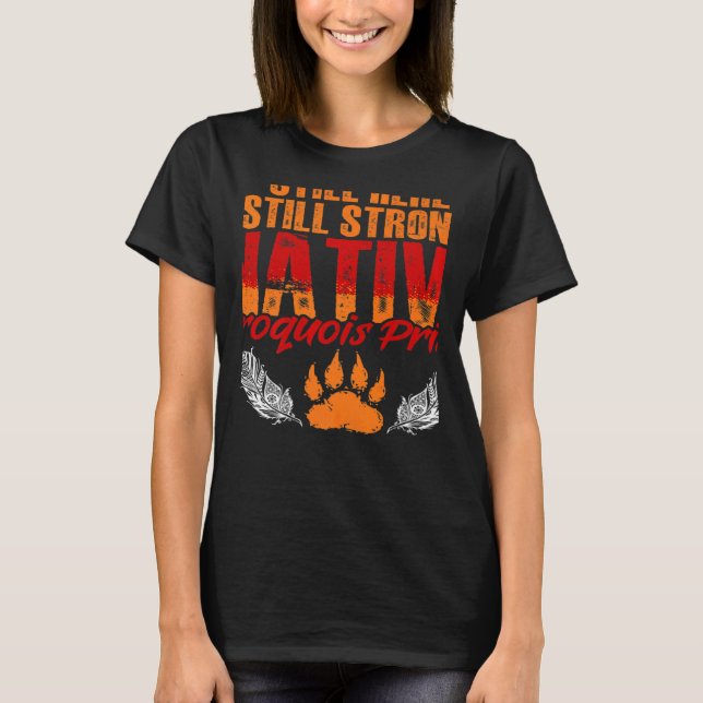 Strong Native Iroquois Native Pride American India T Shirt (Framsida)