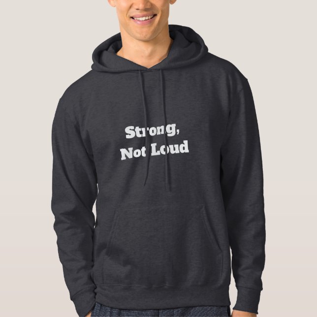 Strong, Not Loud Hoodie (Framsida)