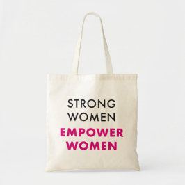 Strong Women Empower Women - Inspirational Tote Tygkasse