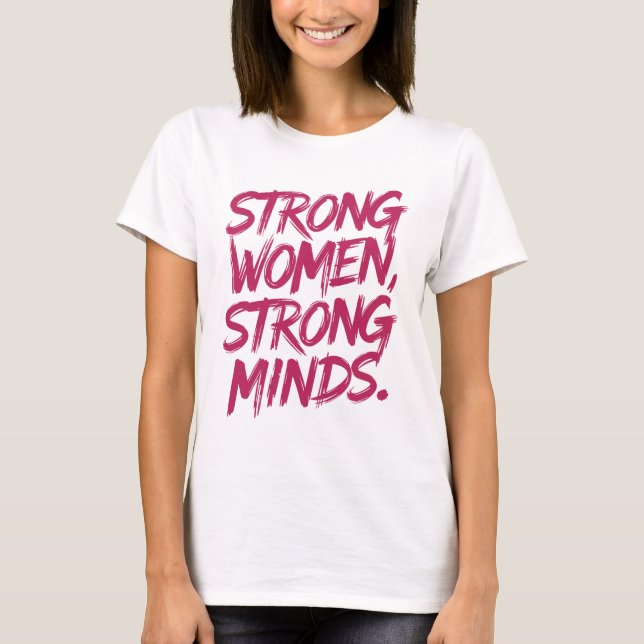 Strong women, strong minds. t shirt (Framsida)