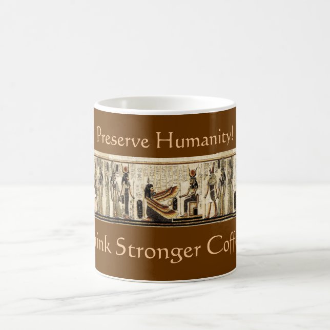 "STRONGER COFFEE!" Akhnaton Egyptian Mugg (Center)