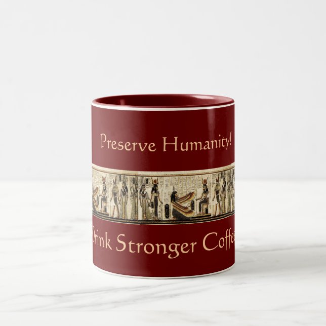 "STRONGER COFFEE!" Akhnaton Music Egyptian Mugg (Center)