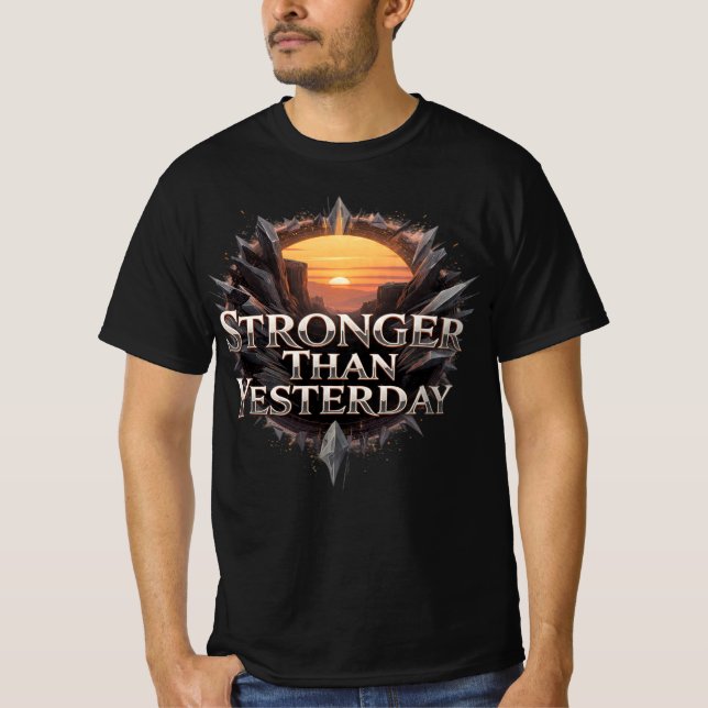 Stronger Than Yesterday motivational T-Shirt (Framsida)