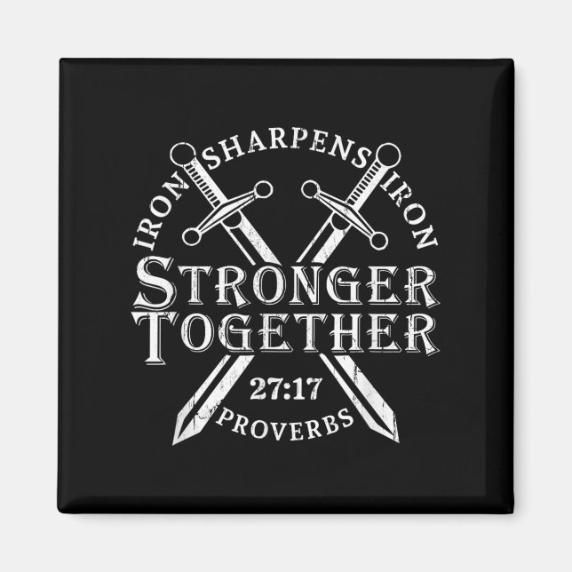 Strongers Together Iron Sharpens Iron Proverbs 27_ Magnet (Framsidan)