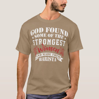 Strongest Women Made Barista boy T Shirt