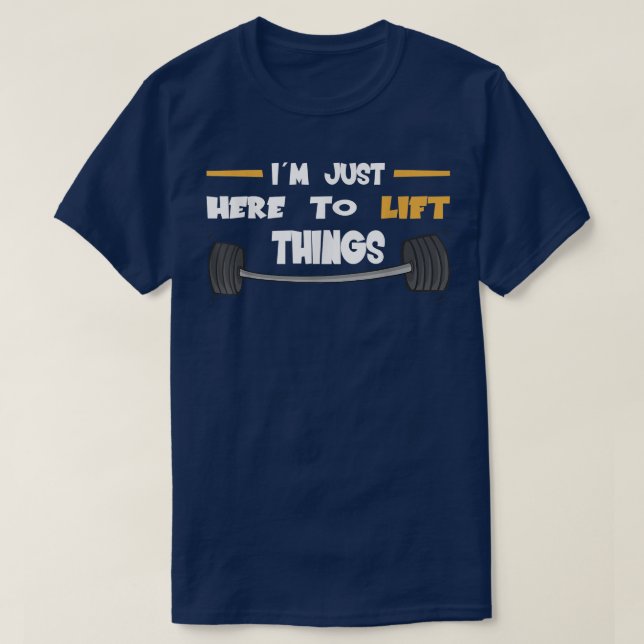 Strongman just here to lift things bodybuilder acc t shirt (Design framsida)