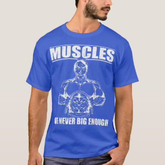 Strongmanmuskulaturen är aldrig tillräckligt stor t shirt