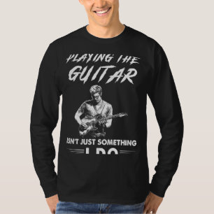 Strumming Joy: Spela Guitar Isnt Someth T Shirt