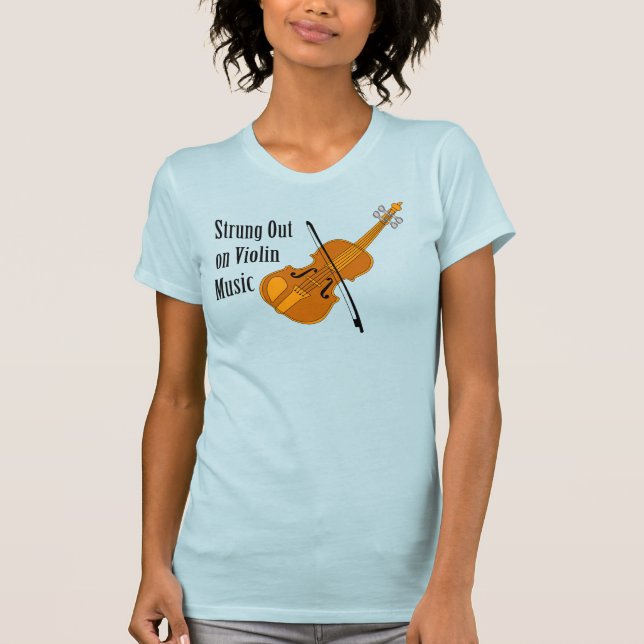 Strung ut på Violin T-Shirt (Framsida)