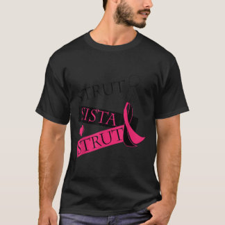 Strut Sista Strut Breast Cancer T Shirt