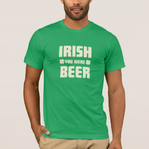 Sts Patrick dag - jag önskar att du var öl T-shirt
