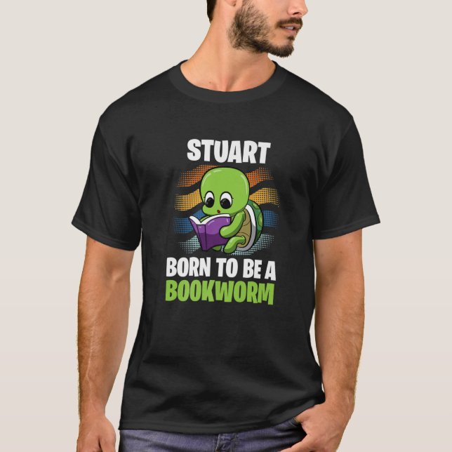 Stuart - Born To Be A Bookworm - Personalized T Shirt (Framsida)