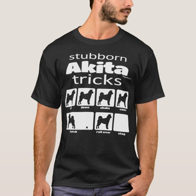 Stubborn Akita Tricks T Shirt (Framsida)