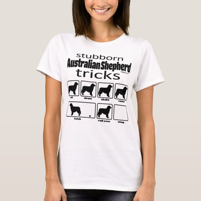 Stubborn Australian shepherd Tricks T Shirt (Framsida)