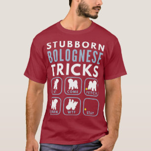 Stubborn Bichon Bolognese Tricks - Hund Training T Shirt