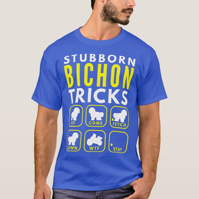 Stubborn Bichon Tricks - Hund Training T Shirt (Framsida)
