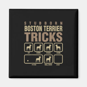 Stubborn Boston Terrier Tricks Hund älskare T-Shi Magnet