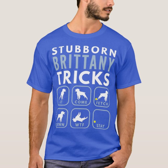 Stubborn Brittany Spain Tricks - Hund Training T Shirt (Framsida)