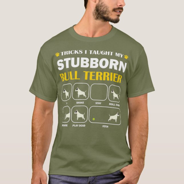 Stubborn Bull Terrier Tririer Training Gift, Hund T Shirt (Framsida)