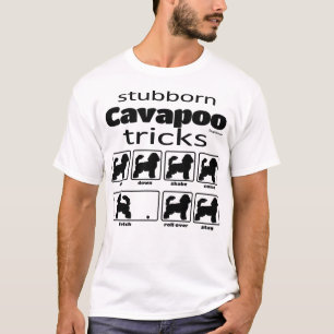 Stubborn Cavapoo Tricks T Shirt