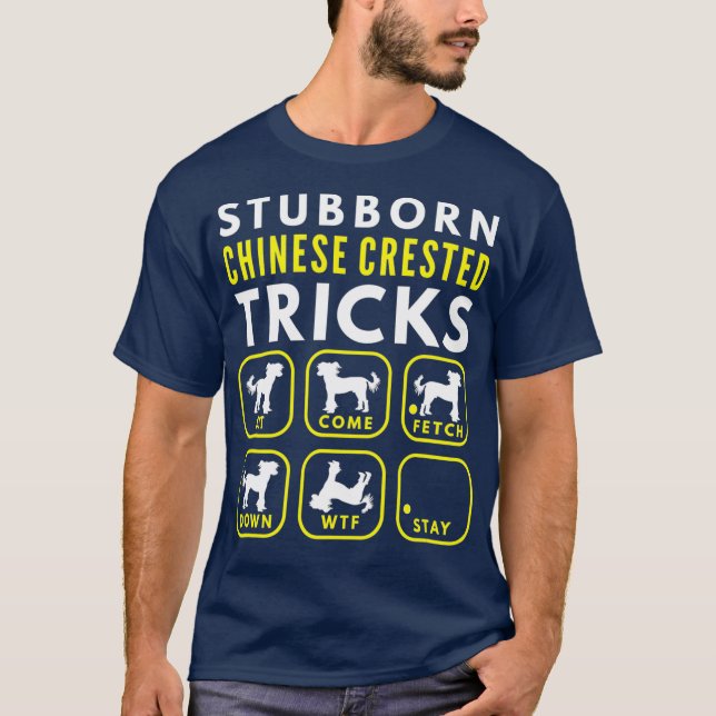 Stubborn Chinese Crestated Tricks - Hund Training T Shirt (Framsida)