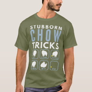 Stubborn Chow Tricks - Hund Training T Shirt