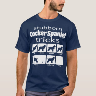 Stubborn Cocker Spain Tricks T Shirt