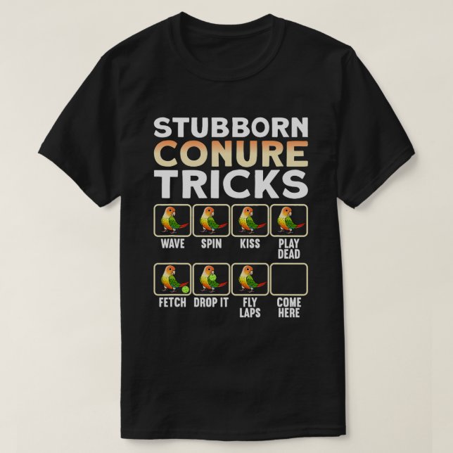 Stubborn Conure Parrot Tricks I Grönt Cheek Pinap T Shirt (Design framsida)