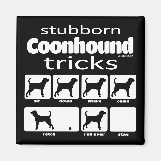 Stubborn Coonhound Tricks Magnet (Framsidan)