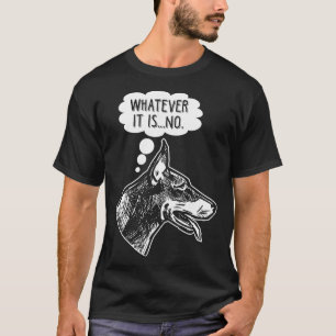 Stubborn Doberman Hund Funny Ignoring Animal Humor T Shirt