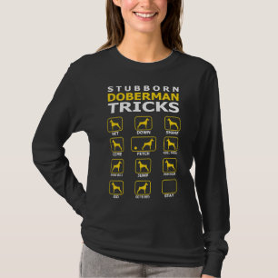 Stubborn Doberman Hund Tricks Funny T 422 Shirt