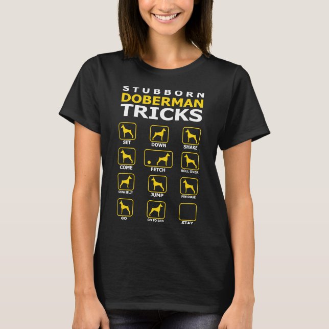 Stubborn Doberman Hund Tricks Funny T 422 Shirt (Framsida)