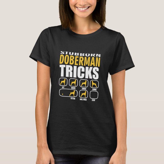 Stubborn Doberman Tricks Funny T Shirt (Framsida)
