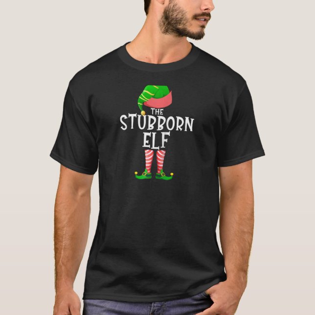 Stubborn Elf Matching Family Group jul Party T Shirt (Framsida)