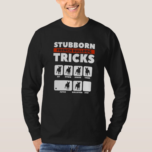 Stubborn Fransk Bulldog Tricks Animal Hund 2 T Shirt (Framsida)