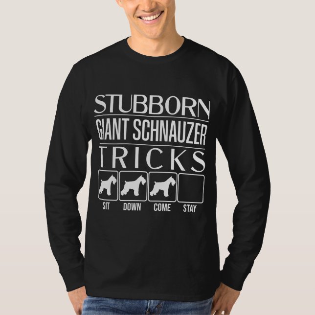Stubborn Giant Schnauzer Tricks, Funny Giant Schna T Shirt (Framsida)