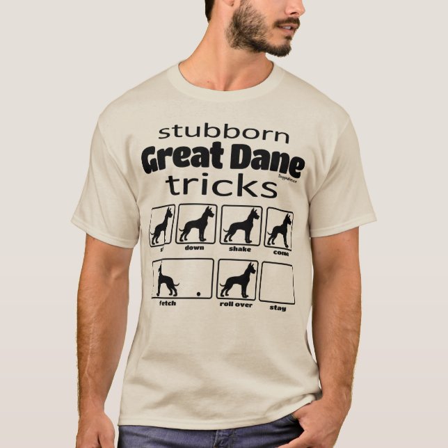 Stubborn Great dane Tricks T Shirt (Framsida)