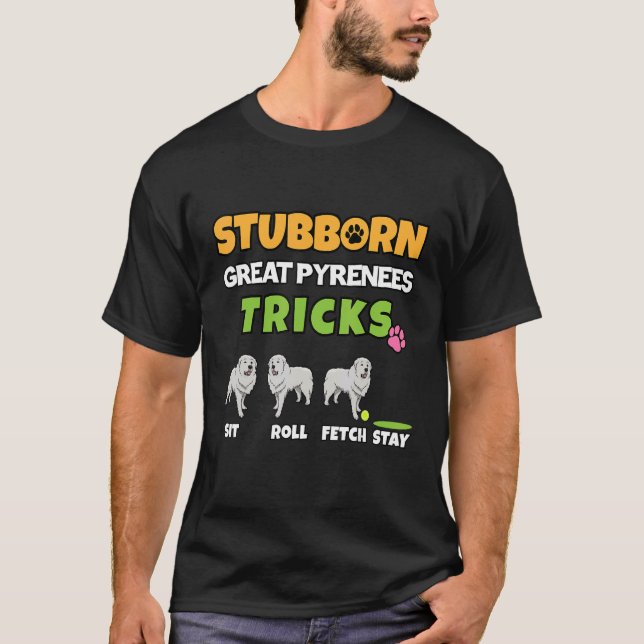 Stubborn Great Pyrenees Tricks Dog T Shirt (Framsida)