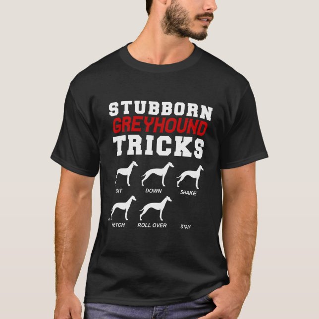 Stubborn Greyhound Tricks Funny Greyhound for Chri T Shirt (Framsida)