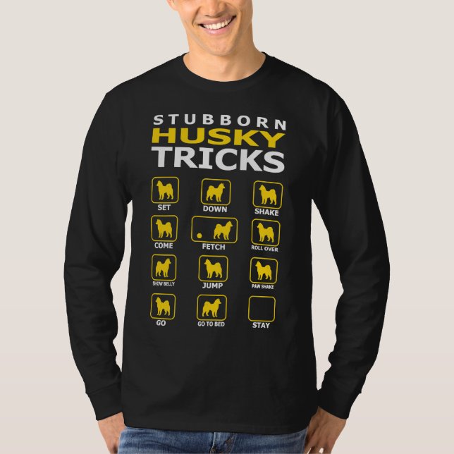 Stubborn Husky Hund Tricks Funny T Shirt (Framsida)