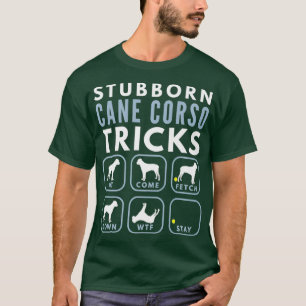 Stubborn Italy Mastiff Tricks - Hund Training T Shirt