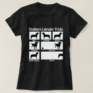 Stubborn Labrador Tricks Hund Thmet T Shirt